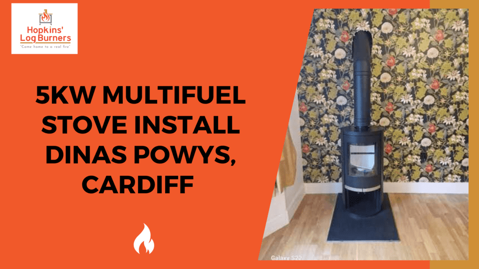 5KW Multifuel Stove Install Dinas Powys Cardiff