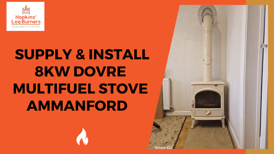 Supply & Install 8KW Dovre Multifuel Stove Ammanford Hopkins Log Burners 