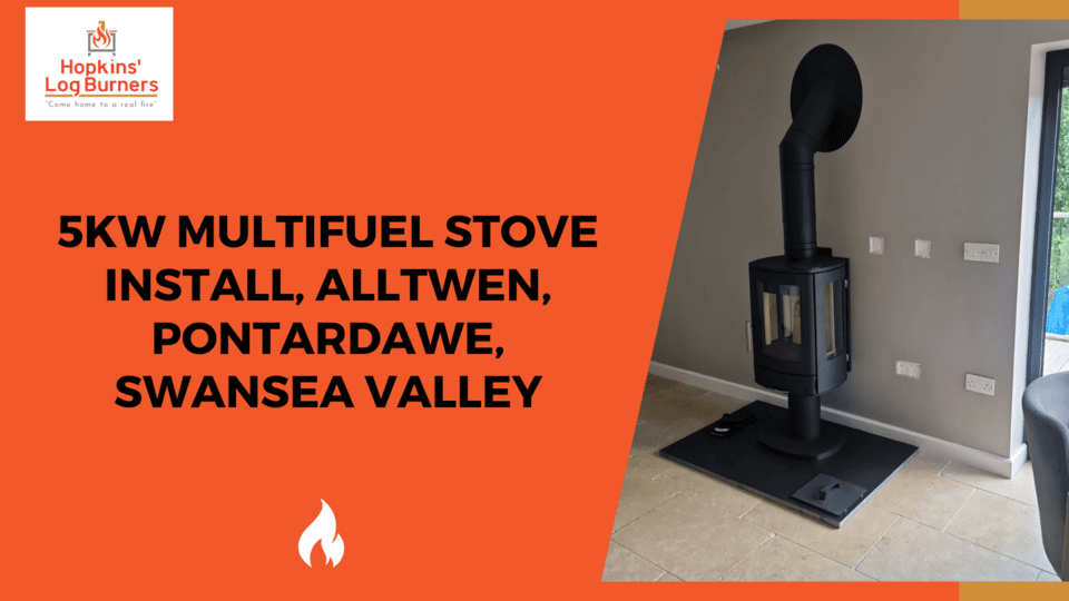 5KW Multifuel Stove Install, Alltwen, Pontardawe, Swansea Valley Hopkins Log Burners